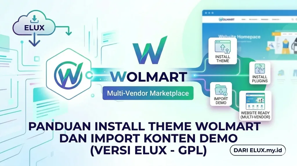 Langkah langkah panduan install theme wolmart import demo konten