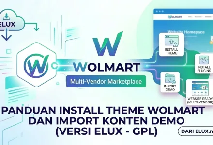 Langkah langkah panduan install theme wolmart import demo konten