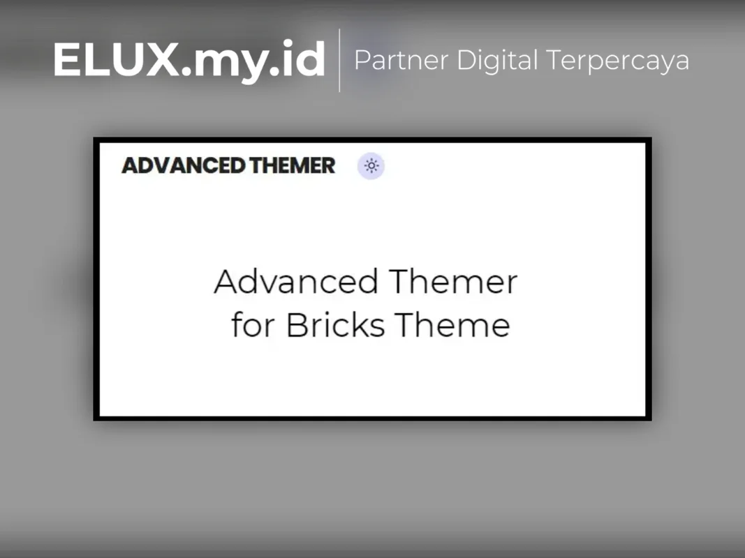 Marketplace Theme, Plugin & Template WordPress Premium Lisensi Resmi Advanced Themer For Bricks WordPress Plugin