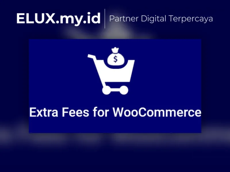 Extra Fees For Woocommerce Wordpress Plugin Jual Extra Fees For Woocommerce Wordpress Plugin