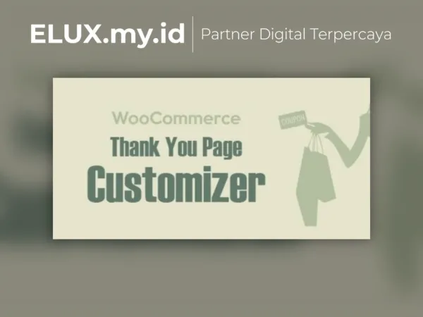 Lisensi Resmi Woocommerce Thank You Page Customizer Increase Customer Retention