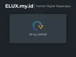 WP All Import Pro - Any Xml Or Csv File To Wordpress Plugin Wp All Import Pro Import Any Xml Or Csv File To