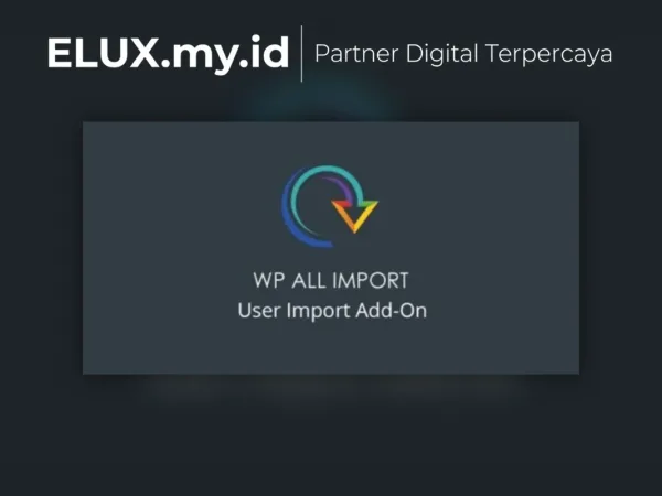 Tampilan Wp All Import User Import Add On Wordpress Plugin