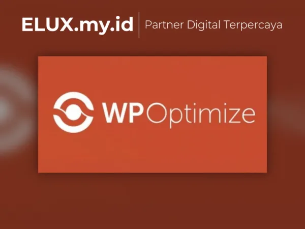 Lisensi Resmi Wp Optimize Premium Make Your Site Fast And Efficient Wordpress